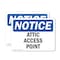 Signmission Attic Access Point OSHA Notice Sign, Plastic, 10in W x 7in L, 2PK OS-2PACK-NS-P-710-L-10235 - alternate 1